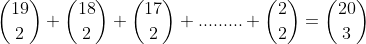 \binom{19}{2}+\binom{18}{2}+\binom{17}{2}+........ .+\binom{2}{2}=\binom{20}{3}